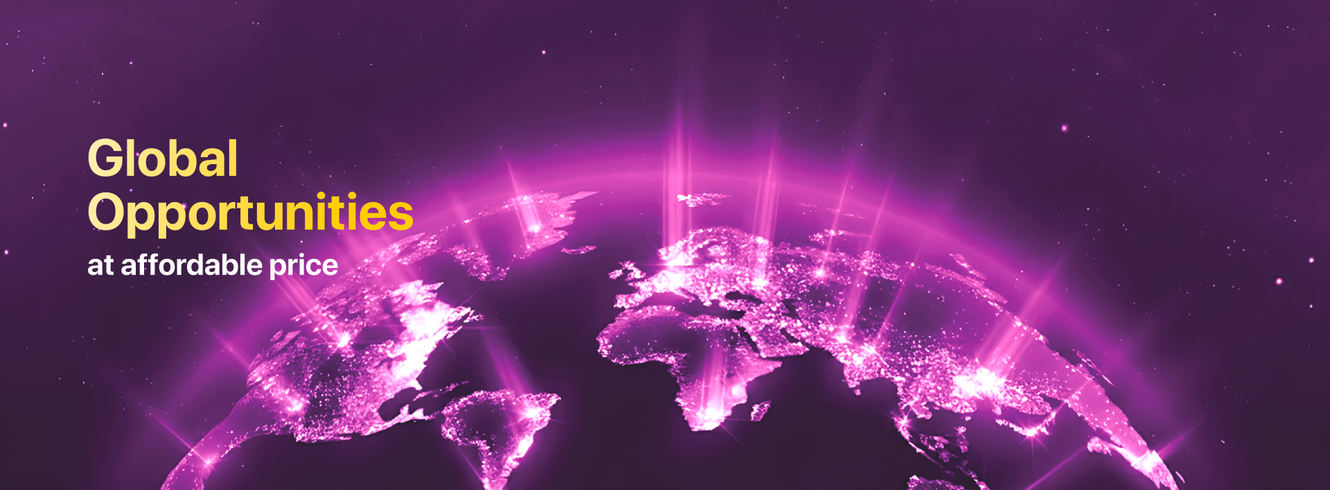 Global opportunities at affordable price
